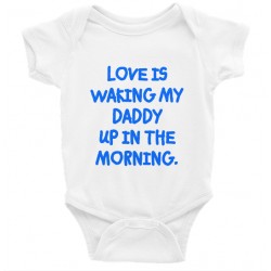 Love Is Waking Daddy Up Onesie